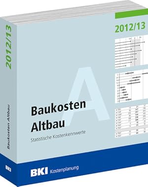 Bild des Verkufers fr BKI Baukosten Altbau 2012 / 2013: Statistische Kostenkennwerte zum Verkauf von Studibuch