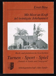 Mit Moot un Kraft in`t twintigste Johrhunnert: Hoch- und plattdeutsche Geschichten; Turnen - Spor...