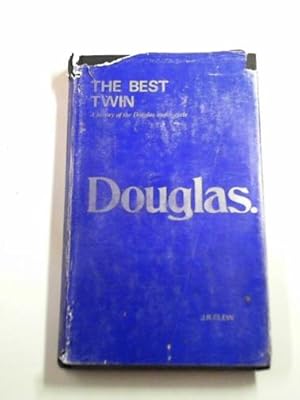 Seller image for The best twin: the story of the Douglas Motor Cycle for sale by Cotswold Internet Books