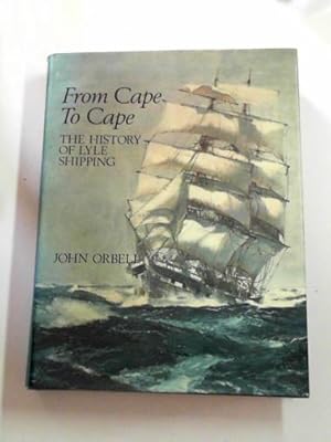 Image du vendeur pour From Cape to Cape: the history of Lyle Shipping mis en vente par Cotswold Internet Books