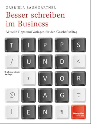 Seller image for Besser schreiben im Business: Aktuelle Tipps und Vorlagen fr den Geschftsalltag for sale by Studibuch