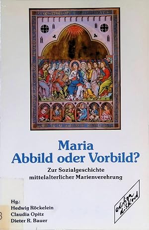 Bild des Verkufers fr Maria, Abbild oder Vorbild? : Zur Sozialgeschichte mittelalterlicher Marienverehrung. zum Verkauf von books4less (Versandantiquariat Petra Gros GmbH & Co. KG)