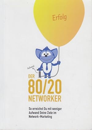 Seller image for DER 80/20 NETWORKER - So erreichst Du mit weniger Aufwand Deine Ziele im Network-Marketing - Alexander Riedl for sale by Bcher bei den 7 Bergen
