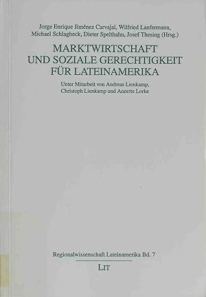 Marktwirtschaft und soziale Gerechtigkeit für Lateinamerika. Regionalwissenschaft Lateinamerika ;...