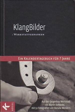 Seller image for KlangBilder : Werkstattgedanken. aus der Geigenbau-Werkstatt von Martin Schleske. Mit Fotogr. von Donata Wenders for sale by Bcher bei den 7 Bergen