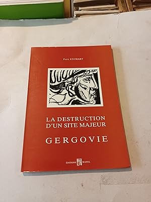 Bild des Verkufers fr LA DESTRUCTION D' UN SITE MAJEUR GERGOVIE zum Verkauf von LIBRAIRIE PHILIPPE  BERTRANDY