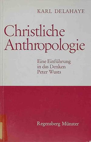 Immagine del venditore per Christliche Anthropologie : Eine Einf. in d. Denken Peter Wusts. venduto da books4less (Versandantiquariat Petra Gros GmbH & Co. KG)