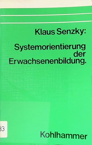 Bild des Verkufers fr Systemorientierung der Erwachsenenbildung : theoret. Aspekte formaler Organisation. zum Verkauf von books4less (Versandantiquariat Petra Gros GmbH & Co. KG)