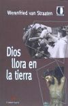Seller image for Dios llora en la tierra for sale by Agapea Libros