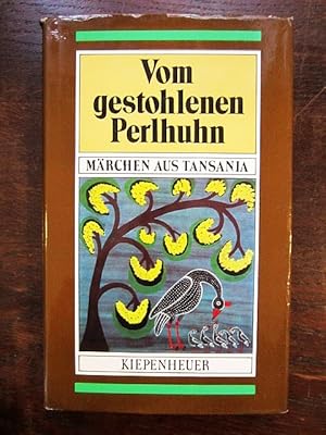 Vom gestohlenen Perlhuhn. Märchen aus Tansania