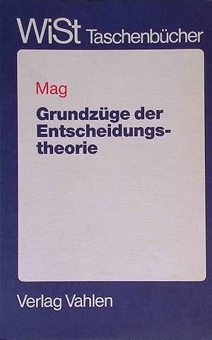 Grundzüge der Entscheidungstheorie. WiSt-Taschenbücher