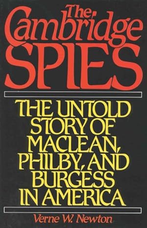Seller image for Cambridge Spies : The Untold Story of Maclean, Philby, and Burgess in America for sale by GreatBookPrices