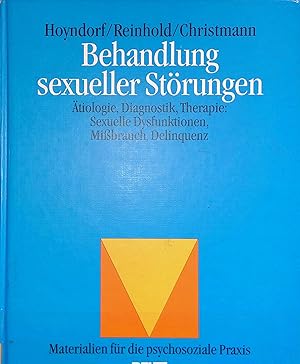 Seller image for Behandlung sexueller Strungen : tiologie, Diagnostik, Therapie: sexuelle Dysfunktionen, Missbrauch, Delinquenz. Materialien fr die psychosoziale Praxis for sale by books4less (Versandantiquariat Petra Gros GmbH & Co. KG)