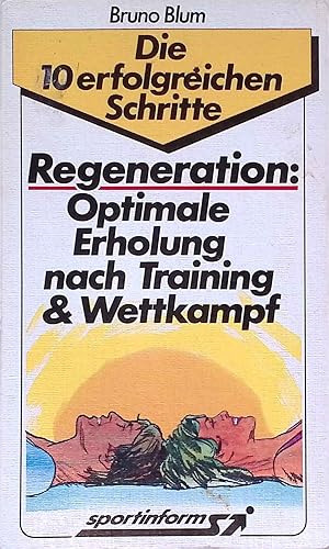 Image du vendeur pour Regeneration : optimale Erholung nach Training u. Wettkampf. Sportinform-Taschenbcher ; 22 : d. 10 erfolgreichen Schritte mis en vente par books4less (Versandantiquariat Petra Gros GmbH & Co. KG)