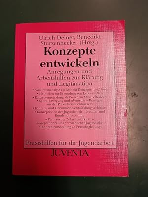 Konzepte entwickeln: Anregungen und Arbeitshilfen zur Klärung und Legitimation. (= Praxishilfen f...