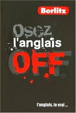 Bild des Verkufers fr OSEZ L' ANGLAIS: L'anglais le vrai zum Verkauf von librairie philippe arnaiz