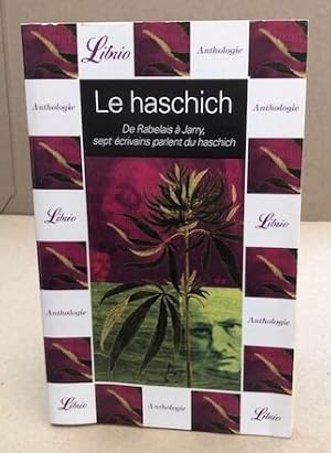 Seller image for Le haschich - De rabelais  Jarry sept crivains parlent de Haschich for sale by librairie philippe arnaiz