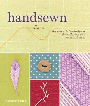 Bild des Verkufers fr Handsewn : The Essential Techniques for Tailoring and Embellishment zum Verkauf von GreatBookPrices