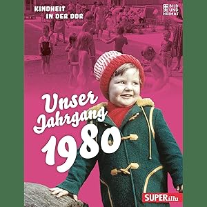 Bild des Verkufers fr Unser Jahrgang 1980: Kindheit in der DDR zum Verkauf von artbook-service