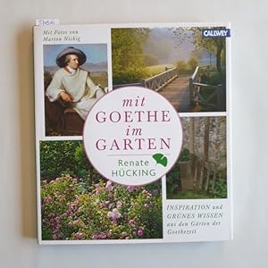 Mit Goethe im Garten. Mit Fotos von Marion Nickig