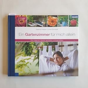 Seller image for Ein Gartenzimmer fr mich allein : den eigenen Garten gestalten und genieen for sale by Gebrauchtbcherlogistik  H.J. Lauterbach