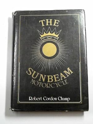 Imagen del vendedor de The Sunbeam motorcycle a la venta por Cotswold Internet Books