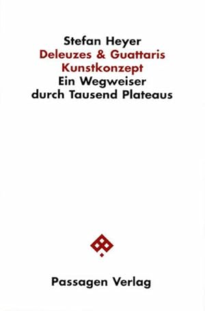 Bild des Verkufers fr Deleuzes & Guattaris Kunstkonzept : Ein Wegweiser durch Tausend Plateaus. Diss. zum Verkauf von AHA-BUCH GmbH