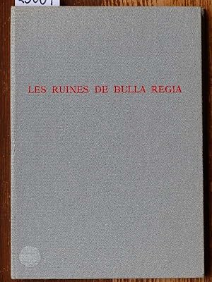 Bild des Verkufers fr Les Ruines de Bulla Regia. Avec une note de Nayla Attya-Ouartani sur les antiquits de Bulla Regia au Muse National du Bardo. zum Verkauf von Michael Fehlauer - Antiquariat