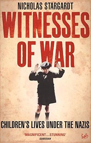 Bild des Verkufers fr Witnesses Of War: Children's Lives Under the Nazis zum Verkauf von WeBuyBooks