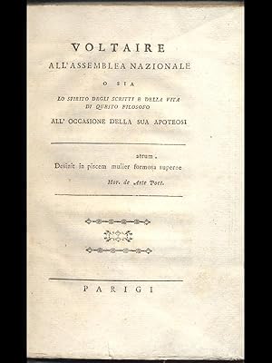 Voltaire all'assemblea Nazionale o sia lo spiro degli scritti e della vita di questo filosofo