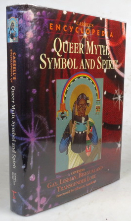 Bild des Verkufers fr Cassell's Encyclopedia of Queer Myth, Symbol, and Spirit. Gay, Lesbian, Bisexual, and Transgender Lore. Foreword by Gloria E. Anzalda zum Verkauf von Bow Windows Bookshop (ABA, ILAB)