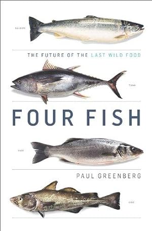 Bild des Verkufers fr Four Fish: The Future of the Last Wild Food zum Verkauf von WeBuyBooks 2