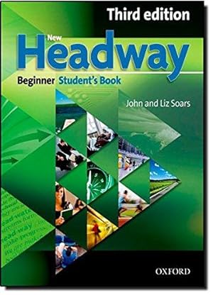 Image du vendeur pour New Headway: Beginner Third Edition: Student's Book: Six-level general English course (Headway ELT) mis en vente par WeBuyBooks