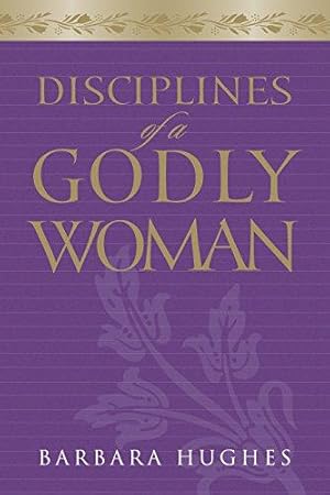 Bild des Verkufers fr Disciplines of a Godly Woman zum Verkauf von WeBuyBooks