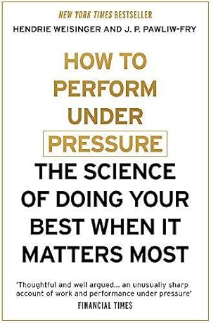 Seller image for How to Perform Under Pressure: The Science of Doing Your Best When It Matters Most for sale by WeBuyBooks
