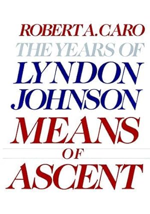 Bild des Verkufers fr Means of Ascent: The Years of Lyndon Johnson II: 2 zum Verkauf von WeBuyBooks
