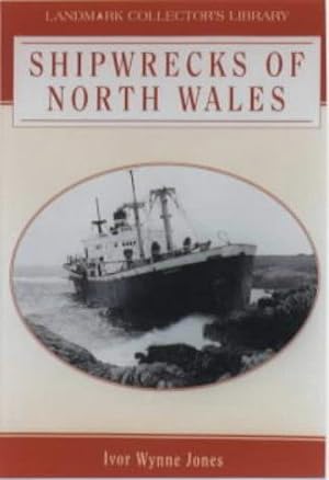 Image du vendeur pour Shipwrecks of North Wales (Landmark Collector's Library) mis en vente par WeBuyBooks