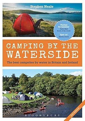 Imagen del vendedor de Camping by the Waterside: The Best Campsites by Water in Britain and Ireland: 2nd edition a la venta por WeBuyBooks