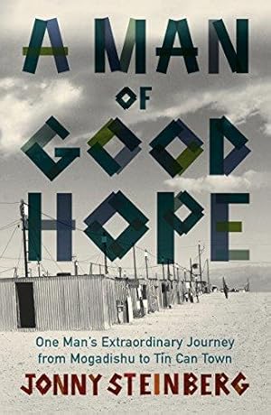 Imagen del vendedor de A Man of Good Hope: One Man's Extraordinary Journey from Mogadishu to Tin Can Town a la venta por WeBuyBooks