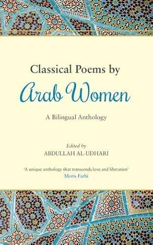 Bild des Verkufers fr Classical Poems by Arab Women: A Bilingual Anthology zum Verkauf von WeBuyBooks