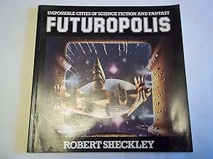 Seller image for Futuropolis: Impossible Cities of Science Fiction and Fantasy for sale by Carmarthenshire Rare Books