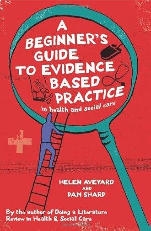 Imagen del vendedor de A Beginner's Guide to Evidence Based Practice in Health and Social Care a la venta por WeBuyBooks