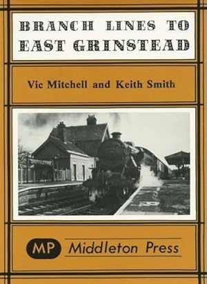 Seller image for Branch Lines to East Grinstead (Branch Lines S.) for sale by WeBuyBooks