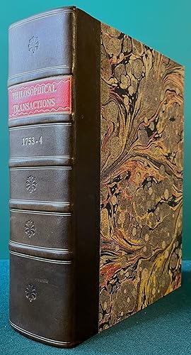 Seller image for PHILOSOPHICAL TRANSACTIONS [of the Royal Society of London], Giving Some Account of the Present Undertakings, Studies, and Labours, of the Ingenious, in many Considerable Parts of the World. Volume XLVIII. Part I. For the Year 1753. + Part II. For the Year 1754 (2 Parts bound in 1 Volume) for sale by Chaucer Bookshop ABA ILAB