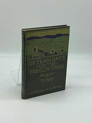 Bild des Verkufers fr Ox-Team Days on the Oregon Trail. [1852-1906]. *The Pioneer Life Series! zum Verkauf von True Oak Books