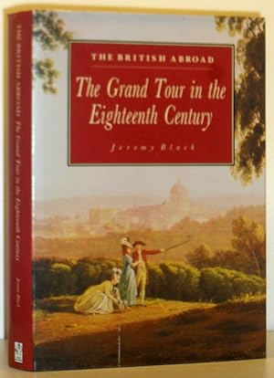 The British Abroad - The Grand Tour in the Eighteenth Century
