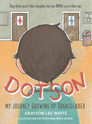 Seller image for Dotson : My Journey Growing Up Transgender for sale by GreatBookPrices