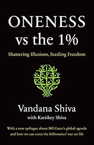 Bild des Verkufers fr Oneness vs. the 1%: Shattering Illusions, Seeding Freedom zum Verkauf von WeBuyBooks 2