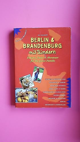 Seller image for BERLIN & BRANDENBURG MIT KINDERN. Freizeit, Natur & Abenteuer fr die ganze Familie for sale by HPI, Inhaber Uwe Hammermller