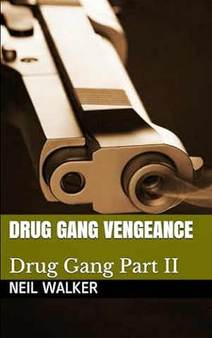 Bild des Verkufers fr Drug Gang Vengeance: 2018  s most nail-biting crime thriller with killer twists and turns (Drug Gang Trilogy) zum Verkauf von WeBuyBooks 2